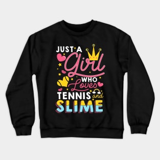 Just A Girl Slime Who Loves Slime And Tennis Crewneck Sweatshirt